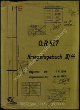 Akte 139.  Unterlagen der Ia-Abteilung des Grenadierregiments 427: KTB des Grenadierregiments 427, 1.10.-31.12.1944, einschließlich Verlustmeldungen, Stärkeangaben, Kriegsrangliste.