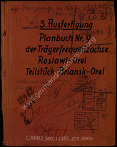 Akte 459.  Unterlagen der Ia-Abteilung des Luftnachrichtenregiments 23: Material zur Übergabe der Telegrafenlinie Brjansk-Orel an das Führungsnachrichtenregiment 40.