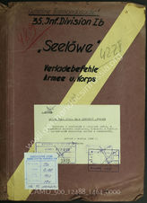 Akte 1464: Unterlagen der Ib-Abteilung der 35. Infanteriedivision: Weisungen und Anordnungen des AOK 16 und des XIII. Armeekorps für die Verladung und den Seetransport bei „Seelöwe“, Verladeübersichten u.a.