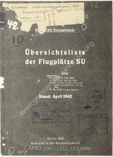 Akte 177. Materialien der 5. Abteilung des Generalstabes der Luftwaffe: Übersichtsliste der Flügplätze in der Sowjetunion. Stand: April 1942. 