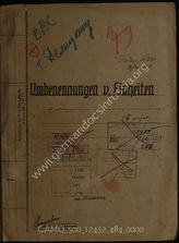 Akte 484. Anordnungen des OKL, des Luftwaffenkommandos Südost, des Befehlshabers der deutschen Luftwaffe in Rumänien über die Umbenennung von Einheiten der Luftwaffe. 