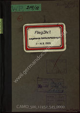 Akte 545. Ausgehende Lageberichte des Stabes der Flieger-Division 1 für 01.-14.09.1939. 