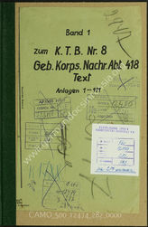 Akte 282.	Unterlagen der Gebirgskorps-Nachrichtenabteilung 418: KTB Nr. 8, Band 1, Text, Anlagen 1-111