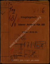 Akte 40. Unterlagen des Höheren Artillerie-Kommandeurs 308 (HArko 308): KTB Nr. 4/44 des HArko 308, 1.10.-31.12.1944, einschließlich Kriegsrangliste und Stärkeangaben.