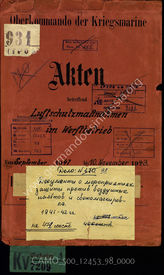 Akte 98. Anordnungen und Schriftverkehr des Oberkommandos der Kriegsmarine  (OKM) über die Luftschutzmaβnahmen und Tarnungsmaβnahmen auf den Werften in der Zeit vom November 1940 bis März 1943.