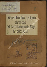 Akte 36.  Bericht des Wirtschaftskommandos Riga über ihre Tätigkeit im August 1941, Anordnungen und Anweisungen.
