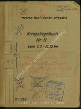 Akte 14. Unterlagen der Ia-Abteilung der Heeres-Baupionierbrigade 11: KTB Nr. 11 der Heeres-Baupionierbrigade 11 beim PzAOK 4, 1.7.-31.12.1944, samt Anlagen.