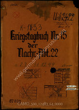 Akte 64. Unterlagen der Ia-Abteilung der Nachrichtenabteilung 22 der 22. Infanteriedivision: KTB Nr. 15 der Nachrichtenabteilung 22, 2.7.-31.12.1944 u.a.