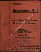 Akte 100: Unterlagen des Generals des Transportwesens Südost: Streckenheft Nr. 9, ehemaliges Gebiet Jugoslawien, kroatische Staatsbahn, Strecke 3: Caprag-Karlovac, Strecke 35: Karlovac-Bubnjarci (kroatisches Kursbuch Nr. 3, 35)