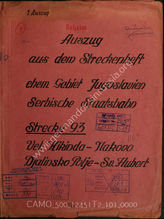 Akte 101: Unterlagen des Generals des Transportwesens Südost: Streckenheft ehemaliges Gebiet Jugoslawien, serbische Staatsbahn, Strecke 93: Velika Kikinda-Nakovo, Djalinsko Polje-Sveti Hubert (serbisches Kursbuch 93, 93b und 93b) 