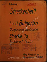 Akte 223: Unterlagen des Generals des Transportwesens Südost: Streckenheft Bulgarien, Transportbezirk Sofia, Strecke 1a: Tzaribrod-Sofia (bulgarisches Kursbuch Nr. 1) 
